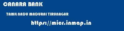 CANARA BANK  TAMIL NADU MADURAI TIRUNAGAR   micr code